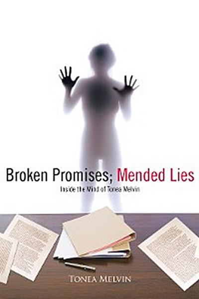 Broken Promises; Mended Lies (eBook, EPUB) - Tonea Melvin