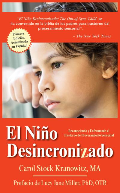 El Niño Desincronizado: Reconociendo y Enfrentando El Trastorno de Procesamiento Sensorial