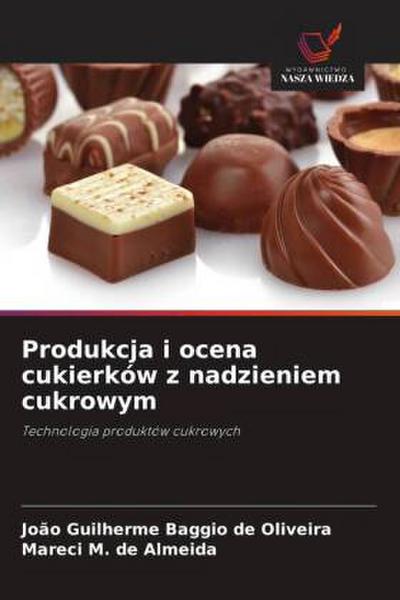 Produkcja i ocena cukierków z nadzieniem cukrowym