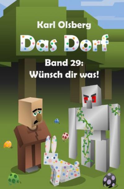 Das Dorf Band 29: Wünsch dir was