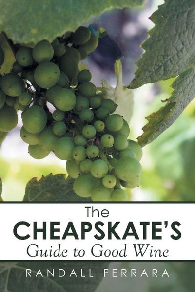 The Cheapsakes’s Guide to Good Wine