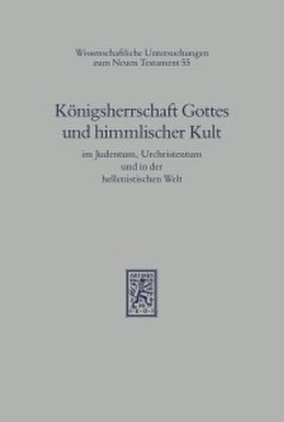 Königsherrschaft Gottes und himmlischer Kult im Judentum, Urchristentum und in der hellenistischen Welt