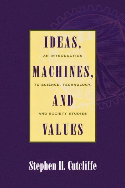 Ideas, Machines, and Values