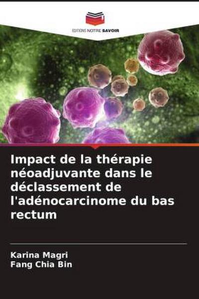Impact de la thérapie néoadjuvante dans le déclassement de l’adénocarcinome du bas rectum