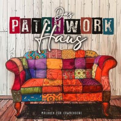 The Patchwork House Coloring Book for Adults