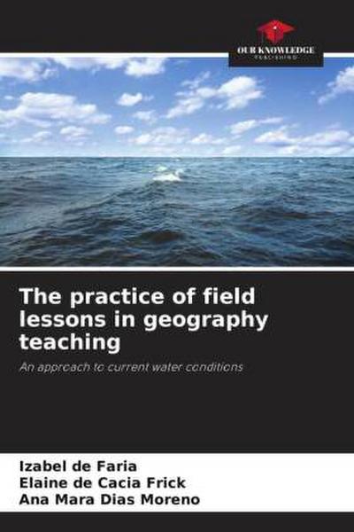 The practice of field lessons in geography teaching