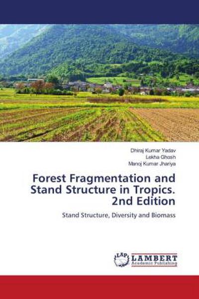 Forest Fragmentation and Stand Structure in Tropics. 2nd Edition