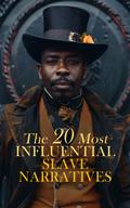 The 20 Most Influential Slave Narratives