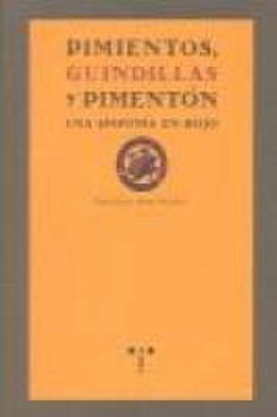 Pimientos, guindillas y pimentón : una sinfonía en rojo