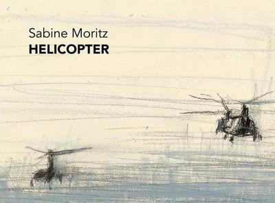 Sabine Moritz: Helicopter