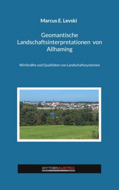 Geomantische Landschaftsinterpretationen von Allhaming