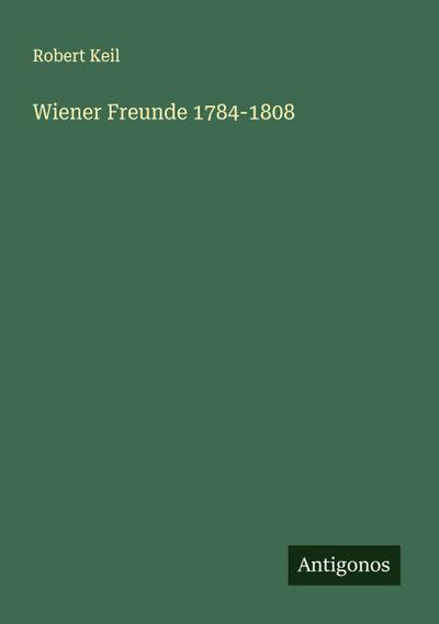 Wiener Freunde 1784-1808