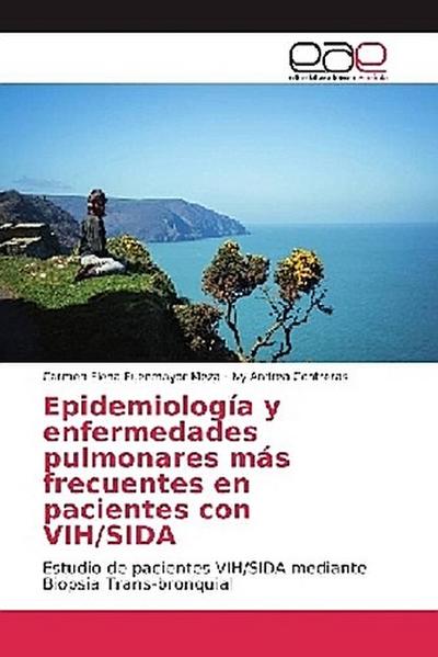 Epidemiología y enfermedades pulmonares más frecuentes en pacientes con VIH/SIDA