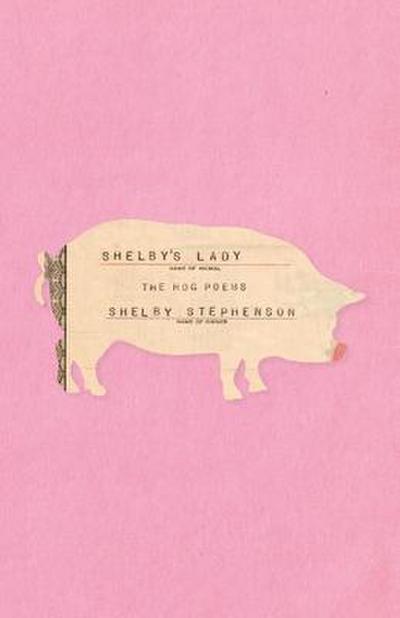 Shelby’s Lady: The Hog Poems