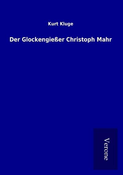 Der Glockengießer Christoph Mahr