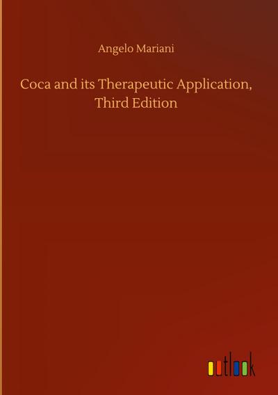 Coca and its Therapeutic Application, Third Edition