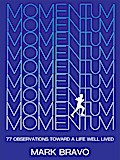 Momentum: 77 Observations Toward a Life Well Lived