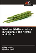 Moringa Oleifera: valore nutrizionale con ricette arricchite