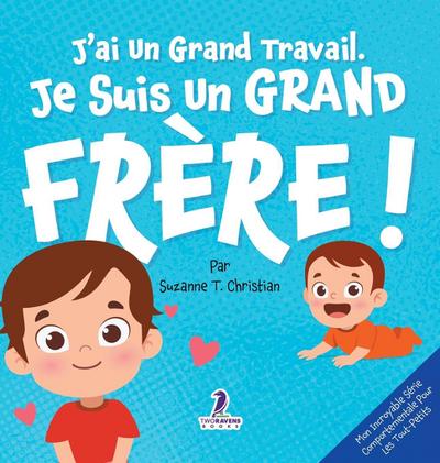 J’ai Un Grand Travail. Je Suis Un Grand Frère!