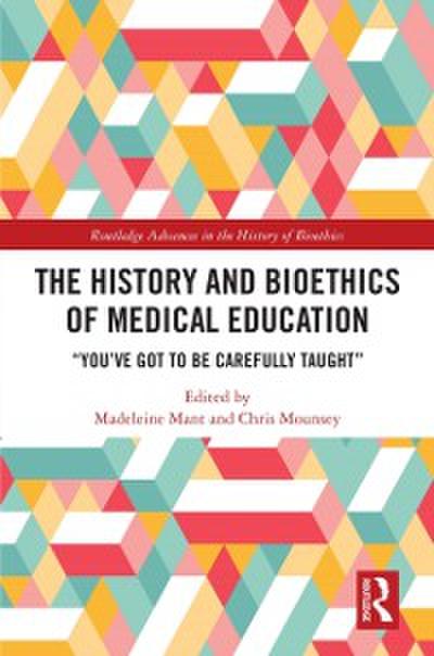 History and Bioethics of Medical Education
