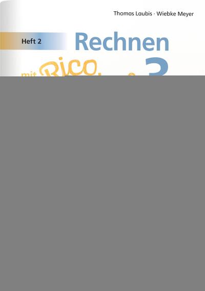 Rechnen mit Rico Schnabel 3, Heft 2 - Selbstständig das Multiplizieren und Dividieren trainieren