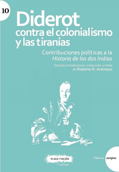Diderot contra el colonialismo y las tiranías : contribuciones políticas a la historia de las dos Indias