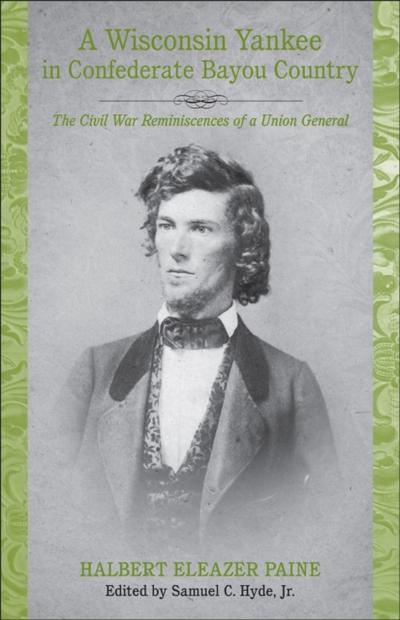 A Wisconsin Yankee in Confederate Bayou Country