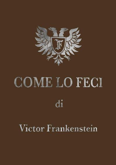 Come lo feci