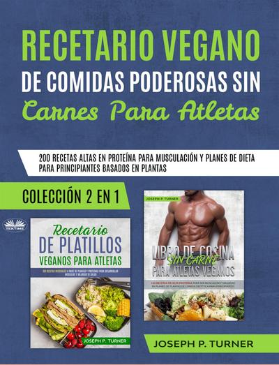 Recetario Vegano De Comidas Poderosas Sin Carnes Para Atletas