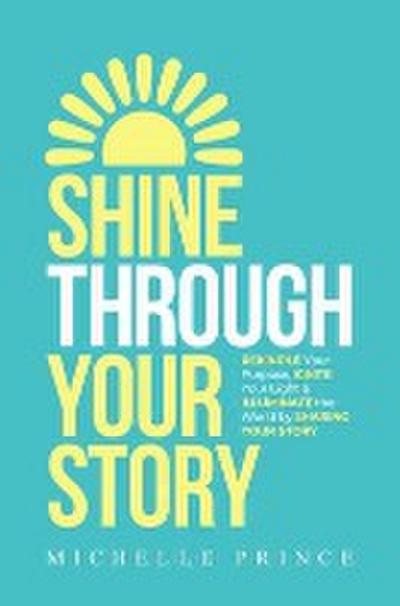 SHINE THROUGH YOUR STORY