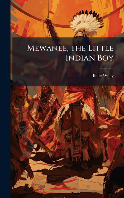 Mewanee, the Little Indian Boy