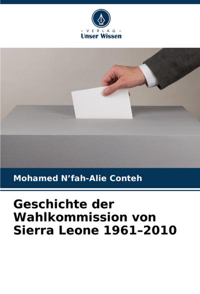 Geschichte der Wahlkommission von Sierra Leone 1961-2010