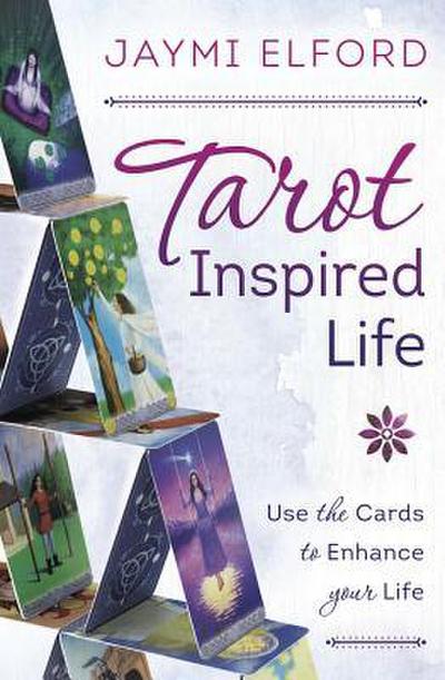 Elford, J: Tarot Inspired Life