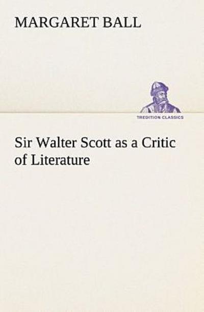 Sir Walter Scott as a Critic of Literature