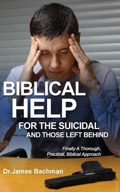Biblical Helps for the Suicidal and Those Left Behind