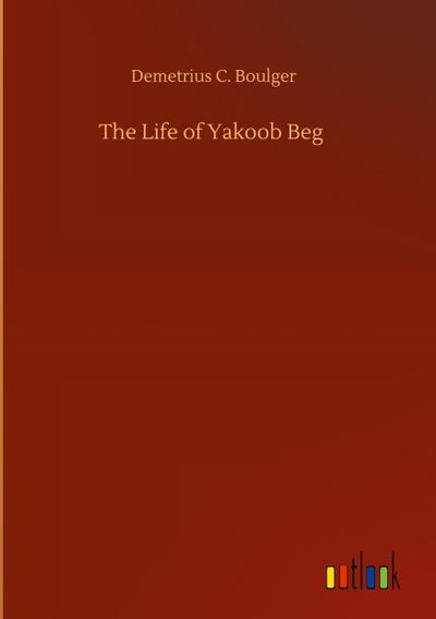 The Life of Yakoob Beg