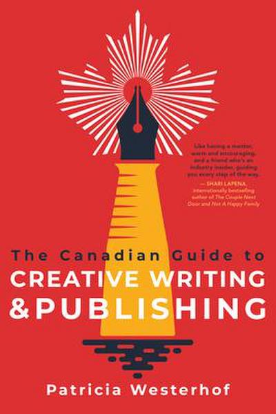 The Canadian Guide to Creative Writing and Publishing