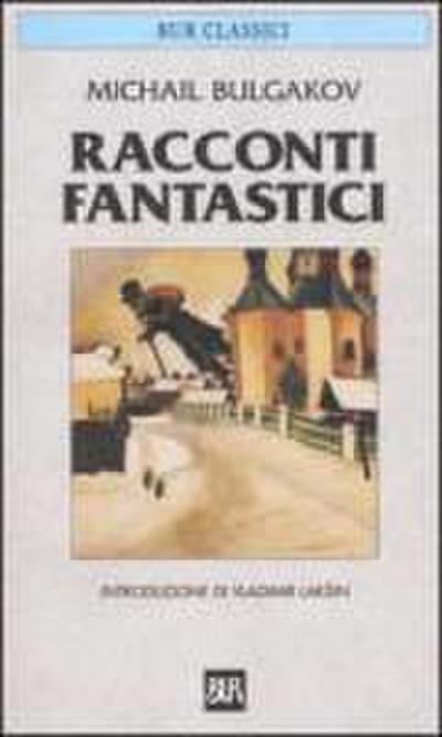 Racconti fantastici. Diavoleide-Uova fatali-Cuore di cane-Le avventure di Cicikov