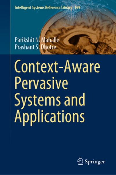 Context-Aware Pervasive Systems and Applications