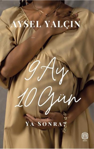 9 Ay 10 Gün Ya Sonra