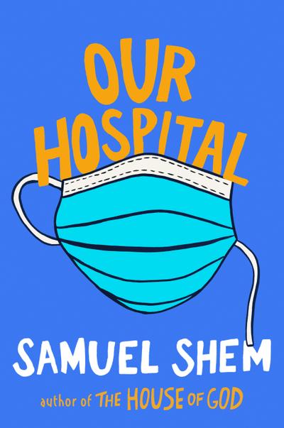 Shem, S: Our Hospital