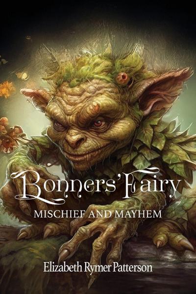 Bonners’ Fairy -  Mischief and Mayhem