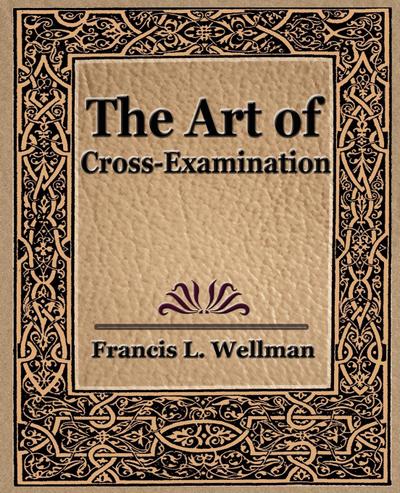 The Art of Cross Examination