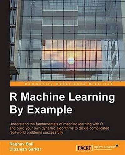 R Machine Learning By Example
