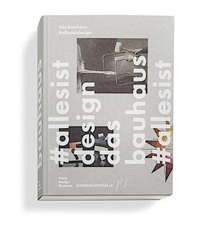 Das Bauhaus #allesistdesign#’