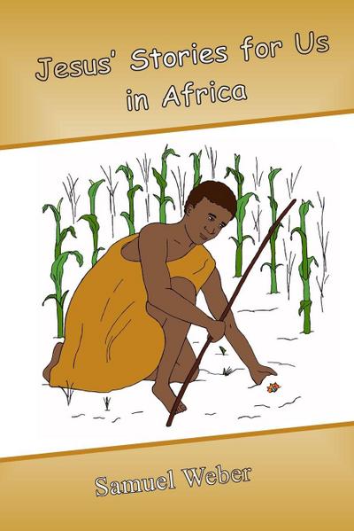 Jesus’ Stories for Us in Africa
