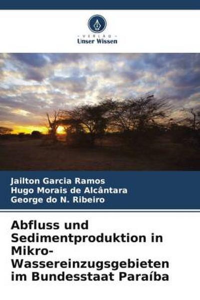Abfluss und Sedimentproduktion in Mikro-Wassereinzugsgebieten im Bundesstaat Paraíba
