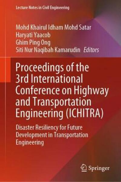 Proceedings of the 3rd International Conference on Highway and Transportation Engineering (ICHITRA)
