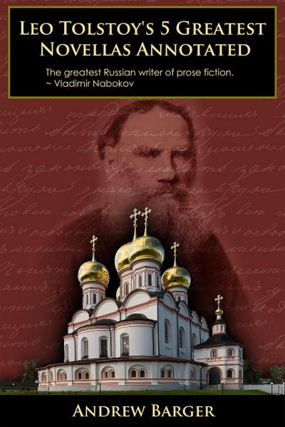 Leo Tolstoy’s 5 Greatest Novellas Annotated (Tolstoy Short Works, #2)
