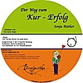 Der Weg zum Kur-Erfolg: Ein Ratgeber für Mutter-Kind-Kuren. Das Hörbuch zum Erfolgsratgeber "Der Weg zum Kur-Erfolg"